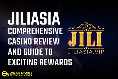 Jiliasia Online: A Comprehensive Online Casino Review.